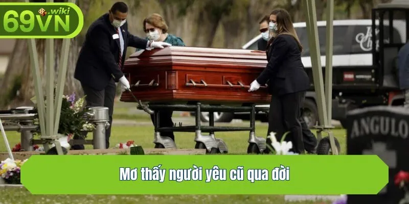 Mơ thấy người yêu cũ qua đời