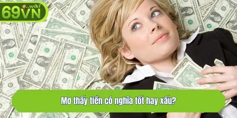 Mơ thấy tiền có nghĩa tốt hay xấu?